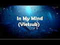 [Vietsub + Lyrics] In My Mind - Lyn Lapid