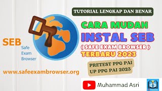 WAJIB DITONTON, CARA TERBARU INSTAL SAFE EXAM BROWSER SEB 2023, UNTUK PRETEST PPG PAI DAN UP PPG PAI