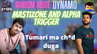 😯 Random abuse dynamo then Mastizone and Alpha trigger 😯🔥🔥 ||RangerX ASHU||