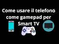 Come usare il telefono come gamepad per Smart TV - Guida completa