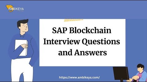 SAP Blockchain Interviewvragen en -antwoorden | Beste SAP-training | Ambikeya