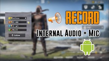 Record Internal Audio and Mic Android | Record Internal Audio Android
