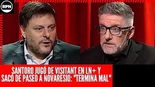 Santoro JUGÓ DE VISITANTE en LN+ y le pegó EL PASEO DE SU VIDA al ENSOBRADO Novaresio: "Termina MAL"
