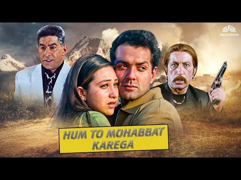 Hum To Mohabbat Karega Full Hindi Movie || Bobby Deol | Karishma Kapoor #bollywoodmovies