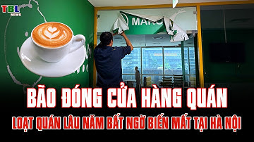 Bão ĐÓNG CỬA QUÁN CÀ PHÊ tại Hà Nội: Hàng quán lâu năm bất ngờ biến mất