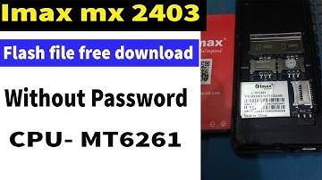 Imax MX 2403 Flash File CPU MT6261 No Password Without Password 100% Tested