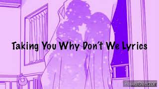 Taking You by Why Don’t We Lyrics