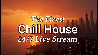 Chill House Live 24/7 - Deep House, Nu Disco, Vocal House - By The Finest