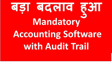 Accounting Software with Audit Trail I Date Extended for Mandatory use  I CA Satbir Singh