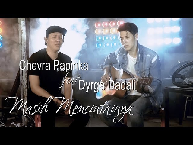 Chevra ft. Dyrga Dadali - Masih Mencintainya class=