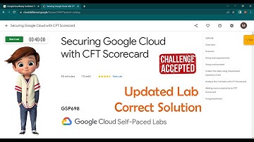 Securing Google Cloud with CFT Scorecard | [ GSP698 ] | Updated Lab