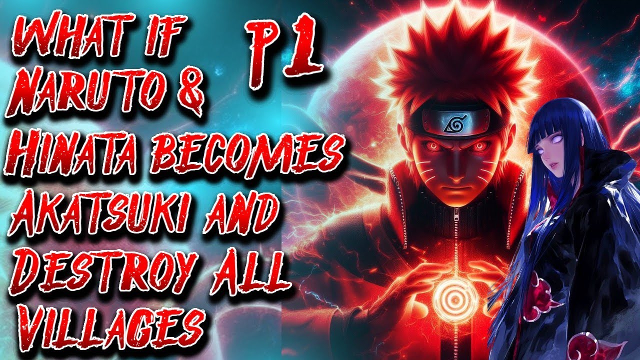 What if Naruto & Hinata becomes Akatsuki and Destroy All Villages | Part 1 | Au.@ZykxDragon