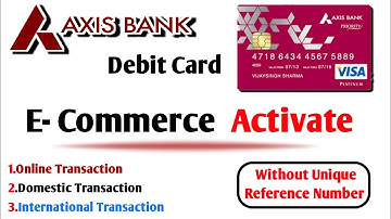 Axis Bank E Commerce Activate / Axis Bank Ka E Commerce Enable Kaise Kare