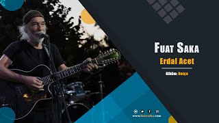 Fuat Saka - Erdal Acet