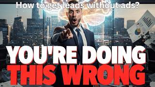 How to get leads without ads?