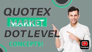 Quotex Chapter 1 [DOT LEVEL] full explanation: UNIQUE CONCEPT