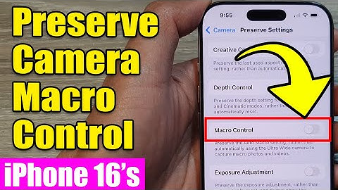 iPhone 16/16 Pro Max: How to Enable/Disable Preserve Camera Macro Control
