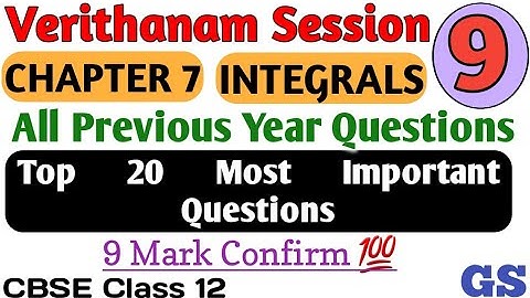 Verithanam Session - Part 9 || Chapter 7 - INTEGRALS  - MOST IMPORTANT QUESTIONS | Complete Revision