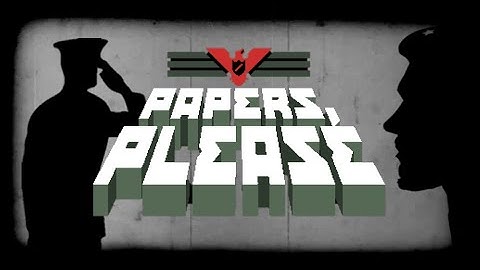 Papers Please Episode 1 (Days 1-3) - Glory To Arstotzka!!!