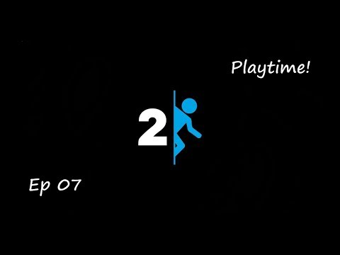 Playtime! - Portal 2 Co-op Episode 07 - The Cooperative Testing Initiative