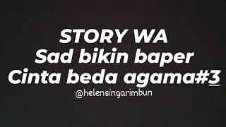 STORY WA SAD PACARAN BEDA AGAMA #3