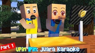 Upin Ipin Juara Karaoke Bhg.1 Minecraft |Upin Ipin Terbaru 2021| Upin Ipin Musim 15 (Tiru aksi Upin)