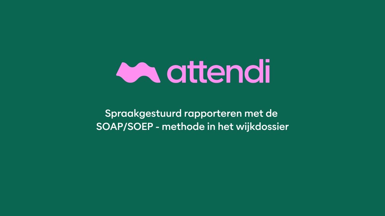 Spraakgestuurd rapporteren met de SOAP/SOEP methode in het wijkdossier