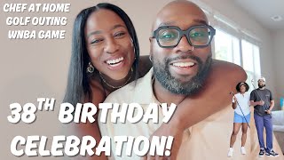 CELEBRATE MY 38TH BIRTHDAY| @ HOME CHEF| WNBA GAME| GOLF