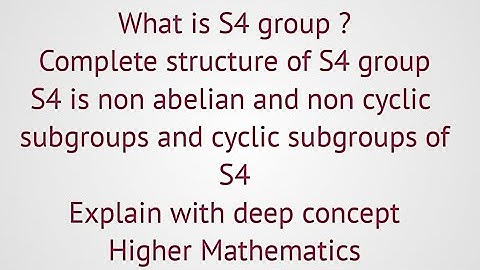 Lec#52|group theory|Complete structure of S4|subgroups and cyclic subgroups of S4