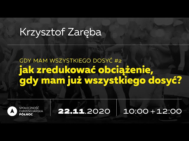 Krzysztof Zareba - Jak zredukować obciążenie gdy mam już wszystkiego dosyć?