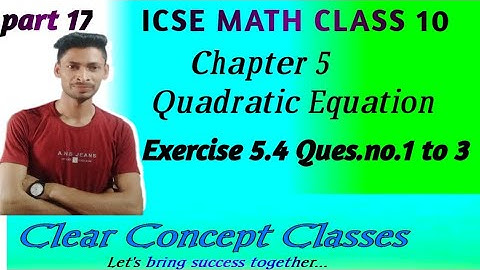 ICSE Math Class 10 Chapter 5 (Quadratic Equation) part 17 Exer. 5.4 Ques.no. 1 to 3.