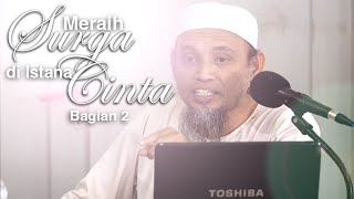 Kajian Muslimah: Meraih Surga di Istana Cinta 2 - Ustadz Ali Ahmad