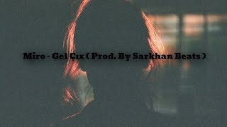 MIRO  _ GƏL ÇIX ( PROD. BY SARKHAN BEATS )   @khumar.akbarli22