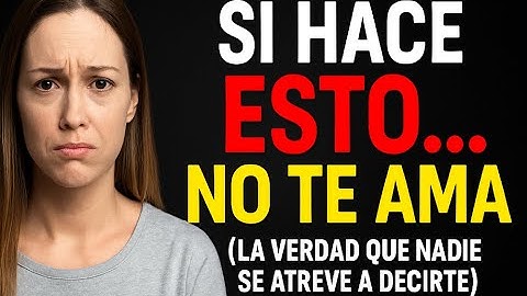 🔥Si Hace ESTO… NO TE AMA (La Verdad que Nadie se Atreve a Decirte)🔥