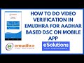 How to do Video Verification or  Recording with eMudhra Mobile App for Aadhar eKYC Digital Signature