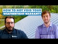 How to Prevent Voiding Your Weathertight Warranty