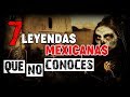 7 LEYENDAS MEXICANAS QUE QUIZÁ NO CONOCES | HISTORIAS DE TERROR | INFRAMUNDO RELATOS