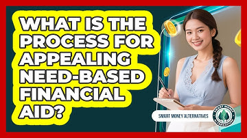 What Is The Process For Appealing Need-based Financial Aid? - Smart Money Alternatives