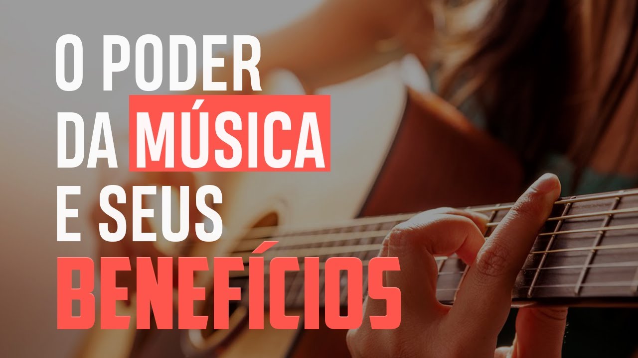 O poder da MÚSICA e seus BENEFÍCIOS para uma VIDA MELHOR - YouTube