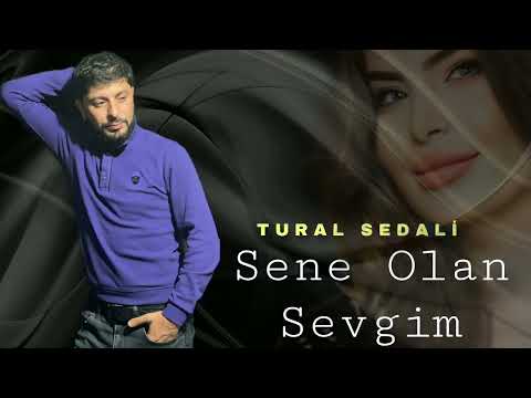 Tural Sedali - Sene Olan Sevgim - 2023