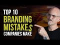 Top 10 Branding Mistakes Companies Make - How to Build a Successful Brand Today