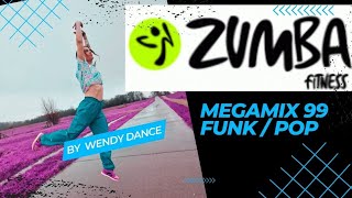 Zumba Megamix 99 / Funk / Pop / Overtime choreo by Wendy Dance