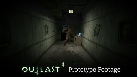 Outlast 2 - Prototype Footage 