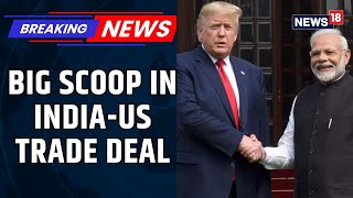 Top Government Source Responds To Trumps Trade Deal Statement, Counters Opposition Claims News18