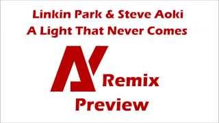 (Preview For Remix Contest) Linkin Park & Steve Aoki - A Light That Never Comes (Elexive Remix)