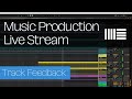 Track feedback live stream  submit your tracks