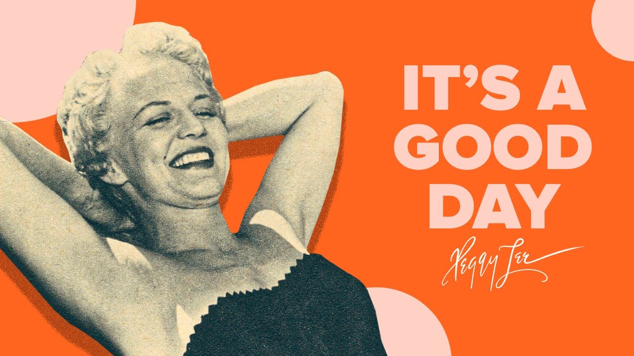 "It's A Good Day" (Official Video) - Peggy Lee