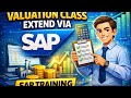 Valuation Class Extend in SAP | Step-by-Step Guide
