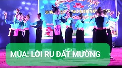 MÚA: LỜI RU ĐẤT MƯỜNG