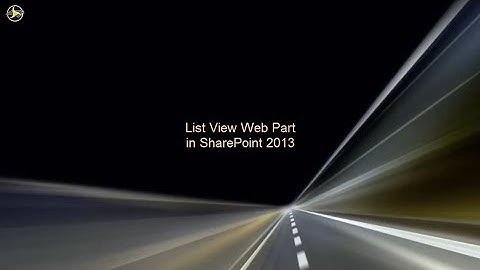List View Web Part in SharePoint 2013